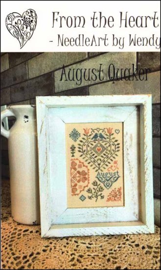 August Quaker by From The Heart NeedleArt by Wendy Counted Cross Stitch Pattern